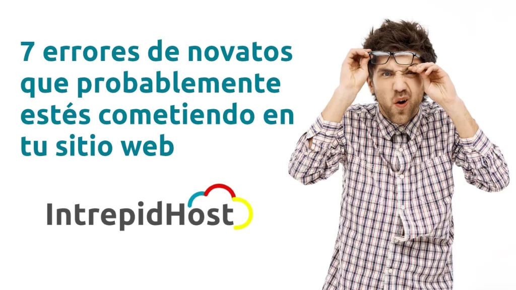 Errores que puedes estar cometiendo en tu web.