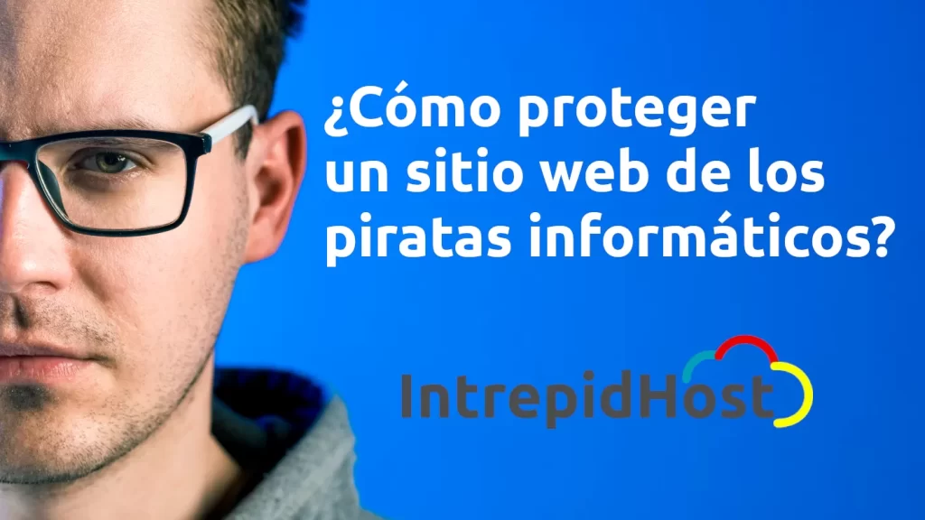 Protege tú web de piratas informáticos.